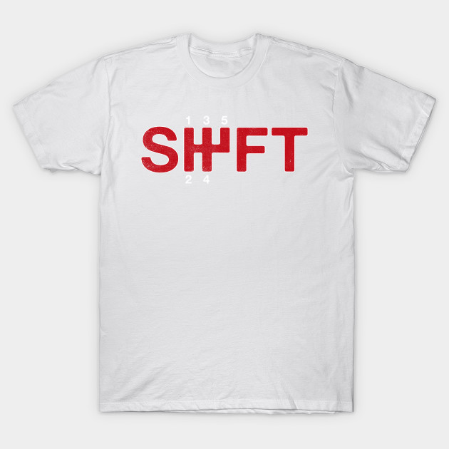 SHIFT Manual Transmission T-Shirt-TJ